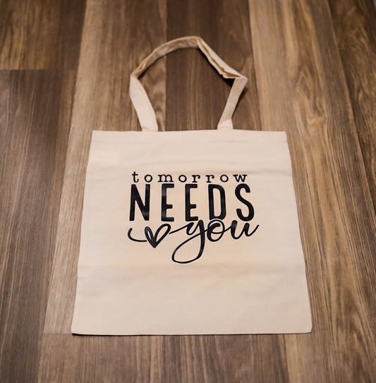 Tomorrow Needs You Tote