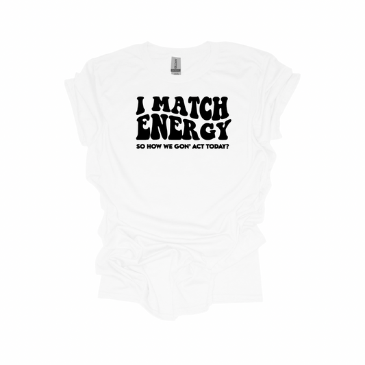 I Match Energy Tee